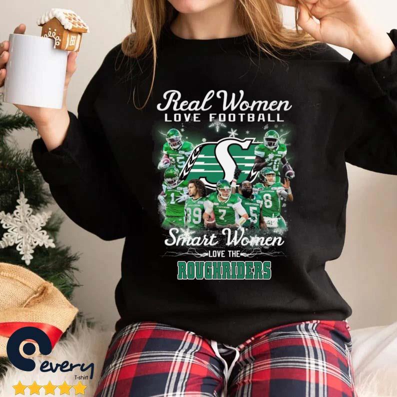 Real Women Love Football Smart Women Love The Saskatchewan Roughriders Shirt