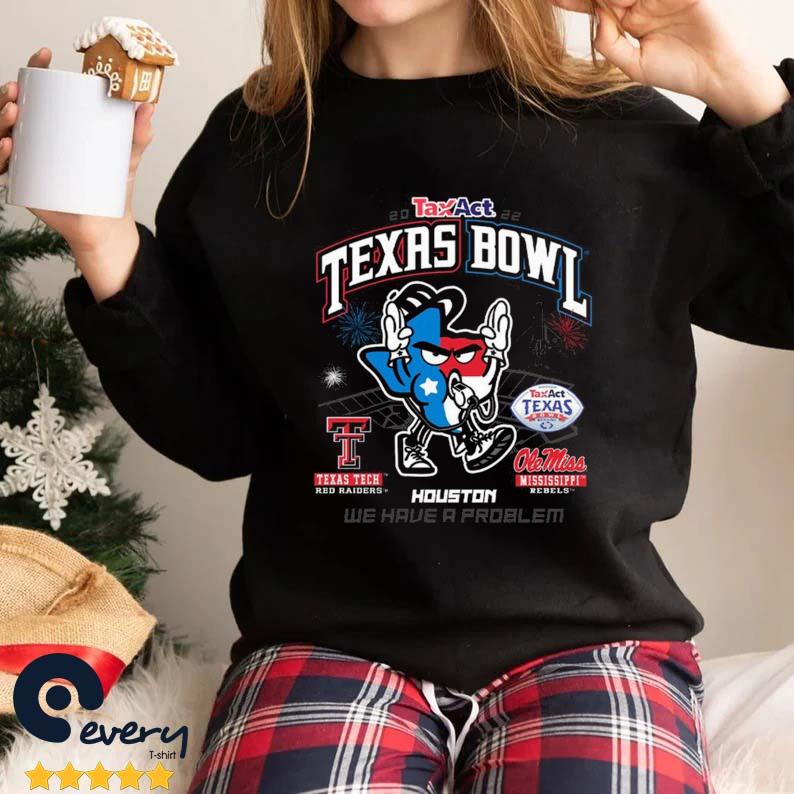 Texas Tech Red Raiders Vs Ole Miss Rebels 2022 Texas Bowl Houston We Have A Problem Shirt