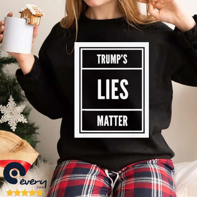 Trump's Lies Matter Shirt