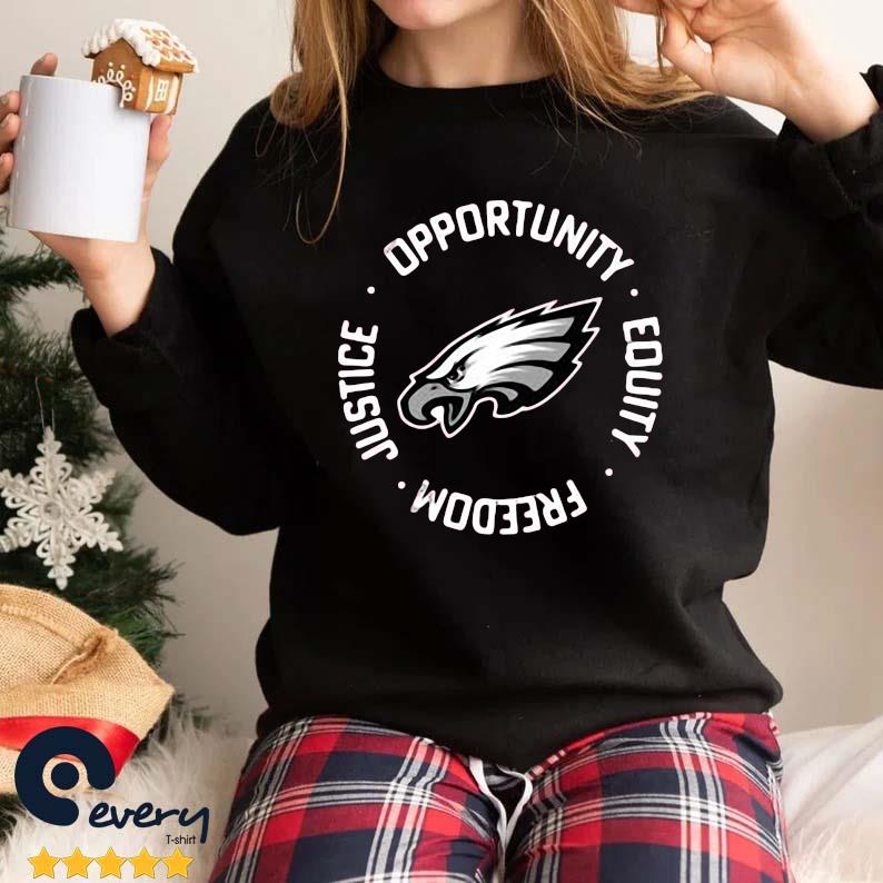 Philadelphia Eagles Opportunity Equality Freedom Justice Shirt, hoodie,  sweater, long sleeve and tank top