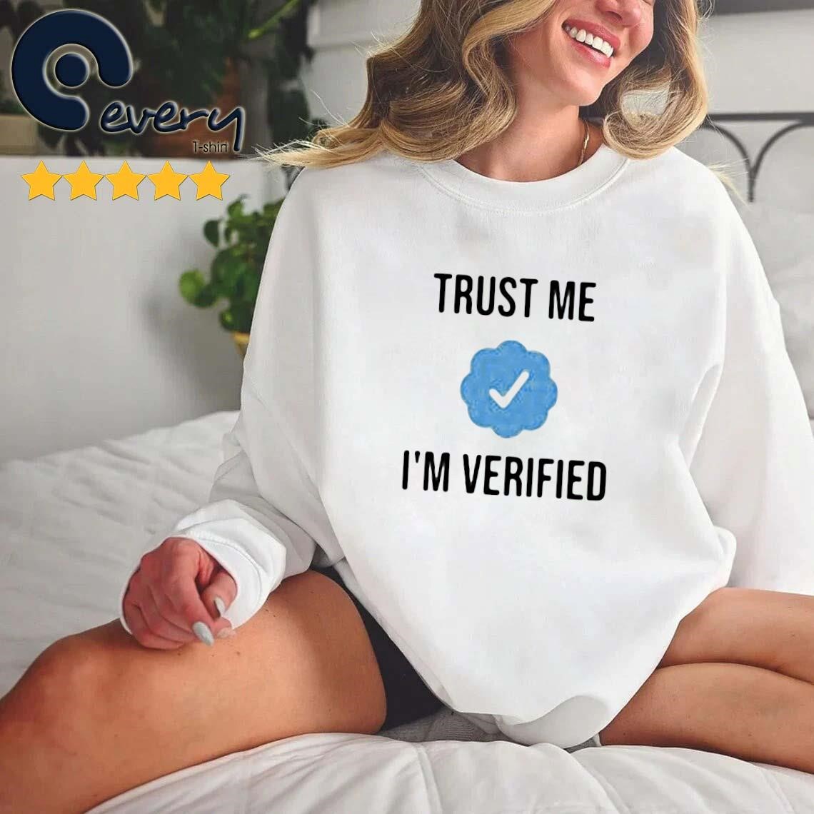 Official Trust Me I'm Verified Shirt