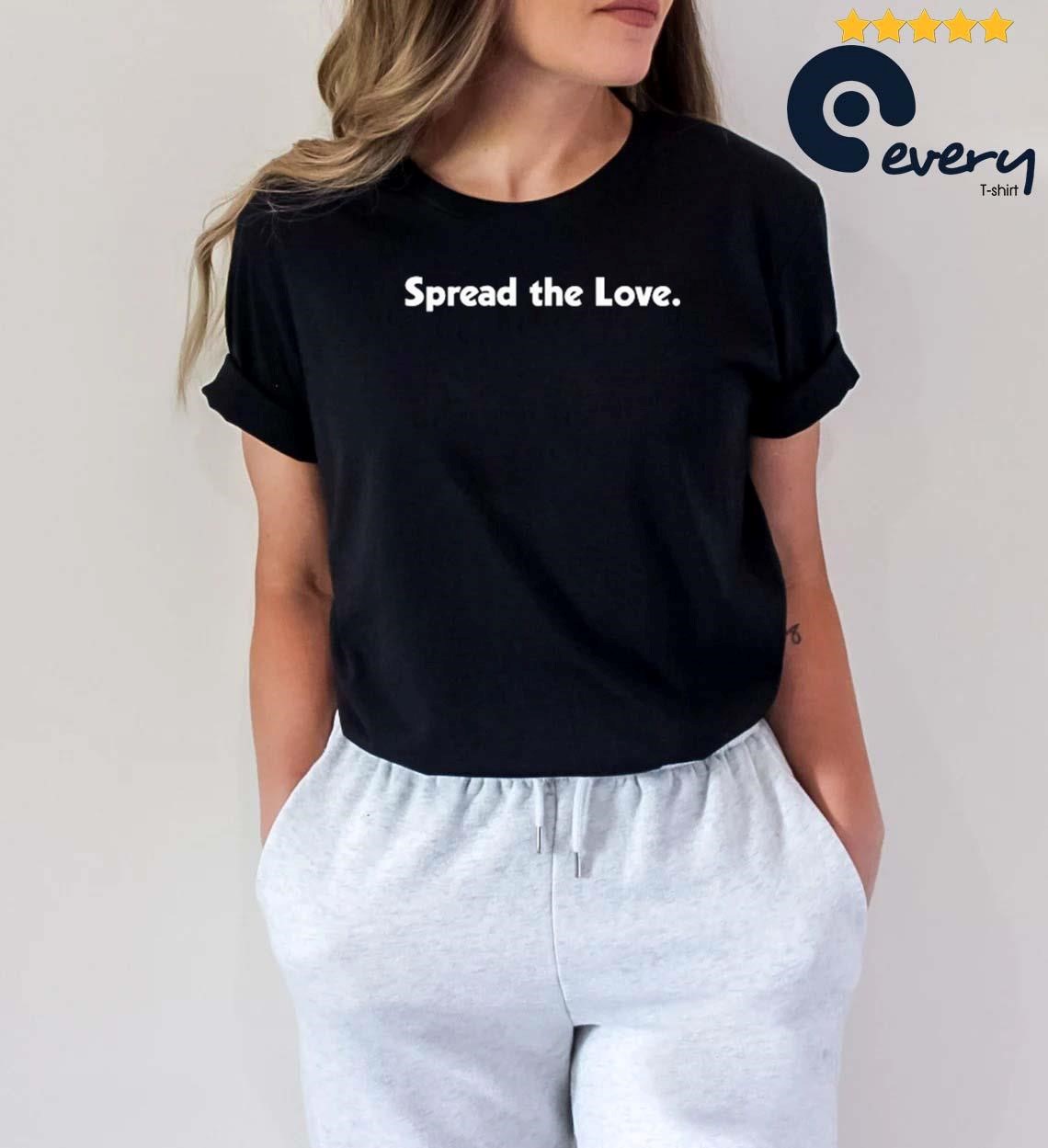 Spread The Love Dizzy Dyl Shirt