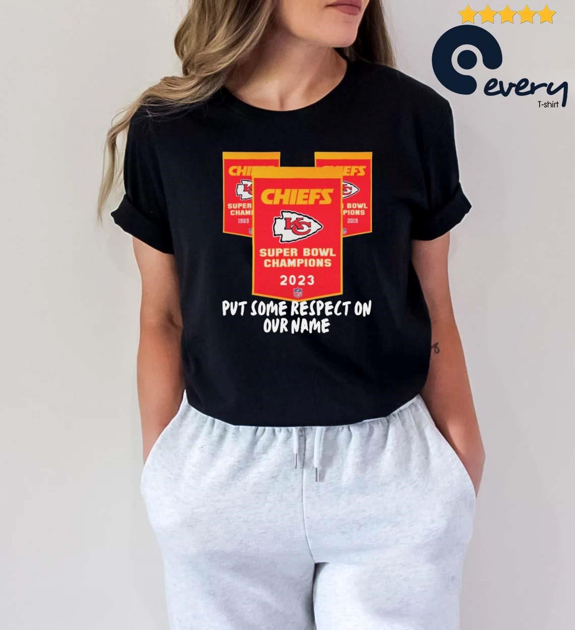 Super Bowl Champions Kansas City Chiefs Put Some Respect On Our Name Shirt