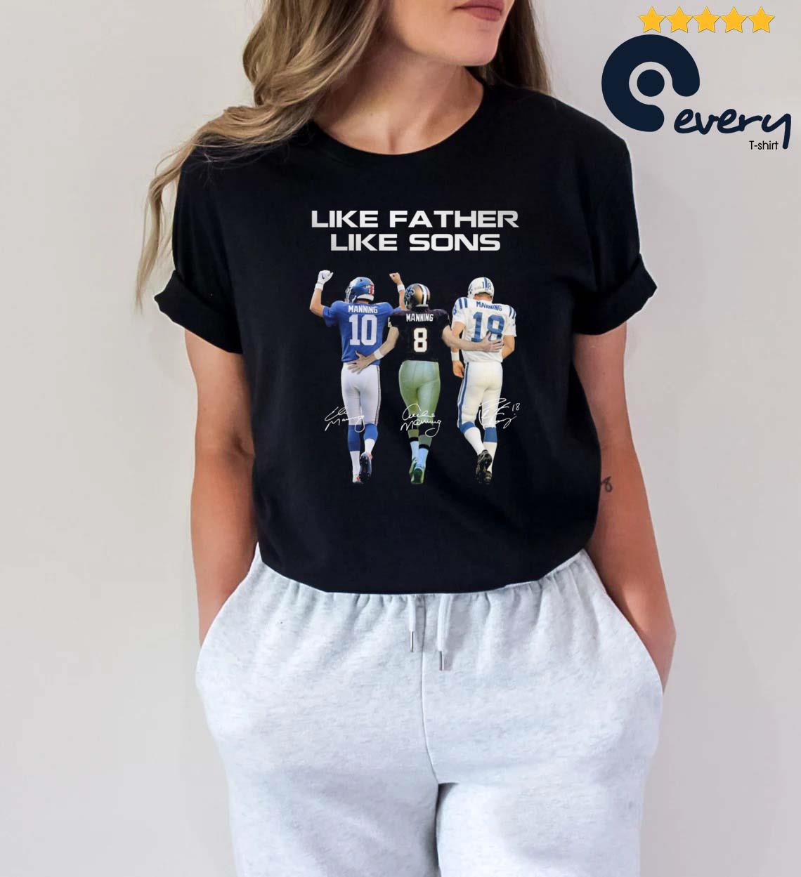 Like Father Like Sons Peyton Manning Signatures shirt, hoodie, sweatshirt  and long sleeve