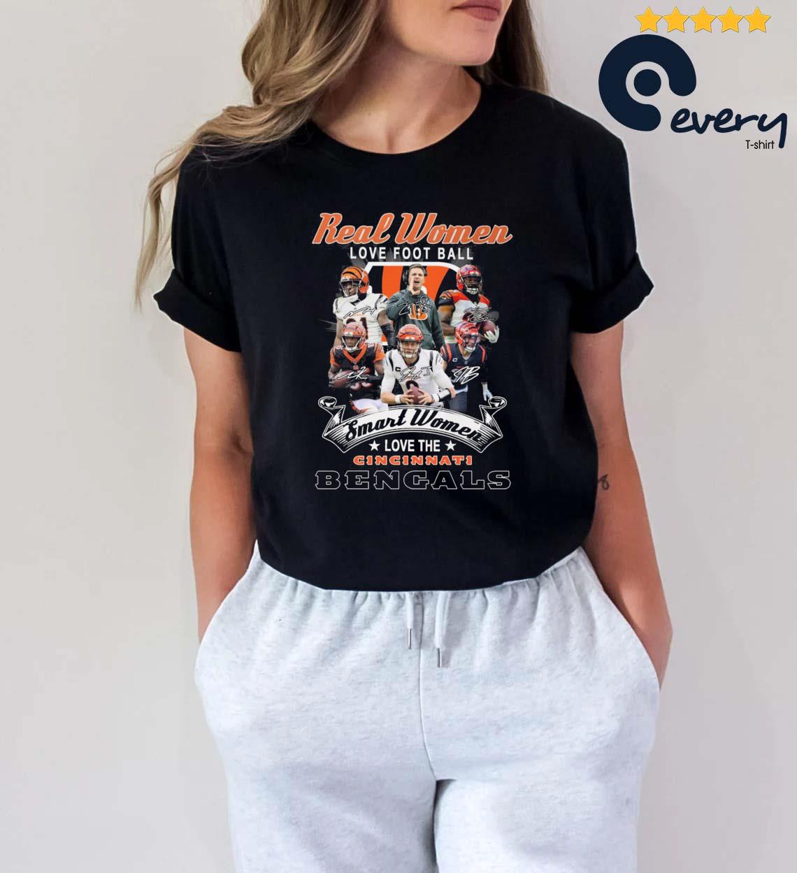 Real Women Love Football Smart Women Love The Cincinnati Bengals Best Team  Players shirt, hoodie, sweater, long sleeve and tank top